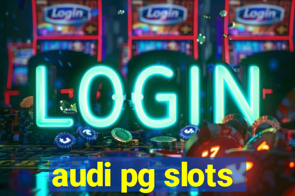 audi pg slots